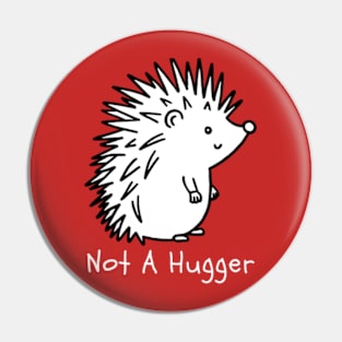 Not A Hugger Pin