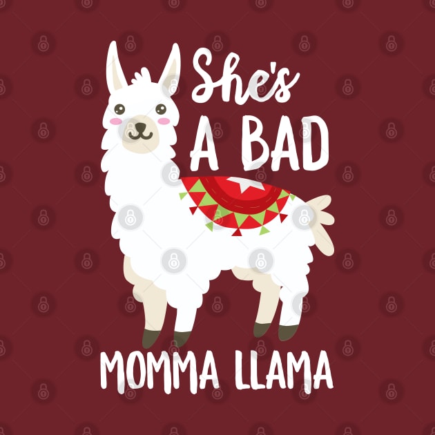 She's A Bad Momma Llama by DetourShirts