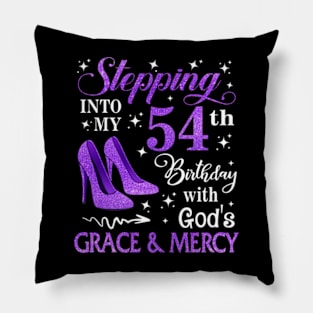 Stepping Into My 54th Birthday With God's Grace & Mercy Bday Pillow