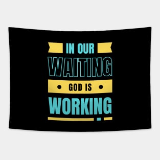 In Our Waiting God Is Working | Christian Typography Tapestry