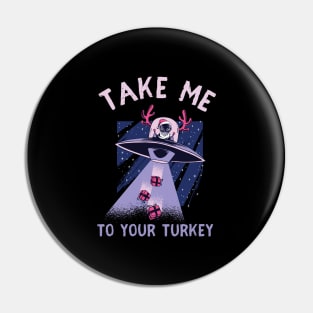 Take me to your Turkey Pin