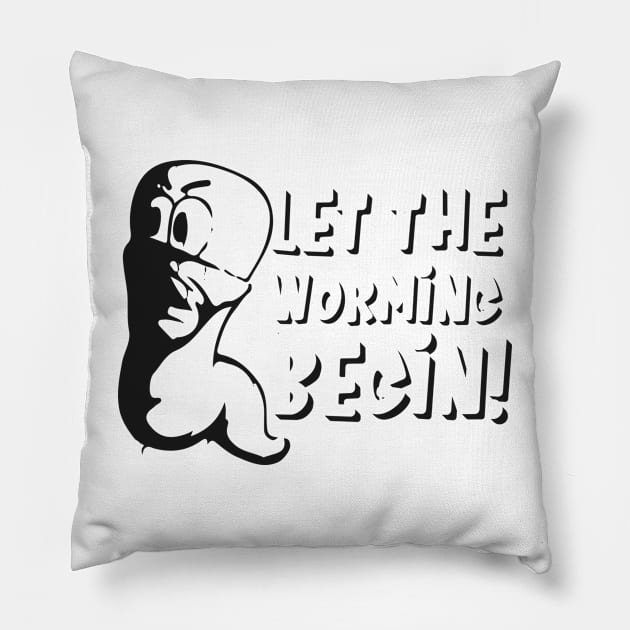 Let The Worming Begin Farming Funny Pillow by Mellowdellow