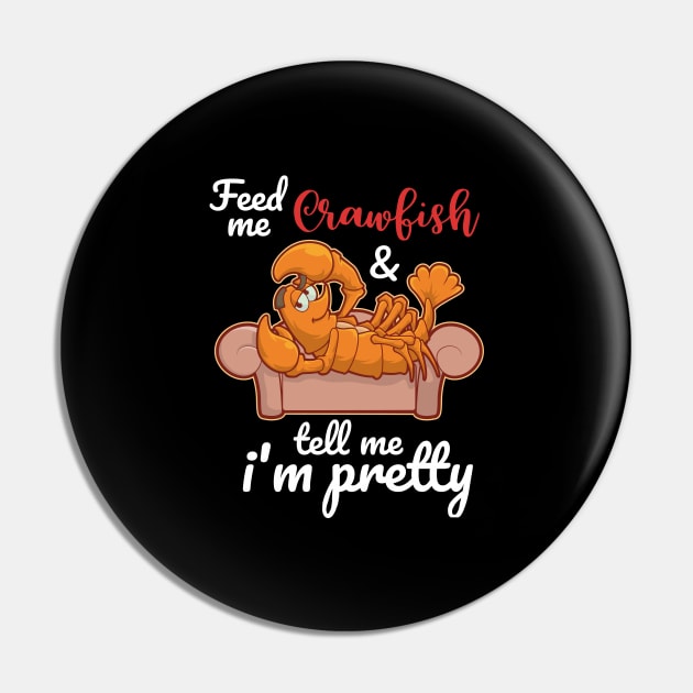 Feed me Crawfish & Tell Me I'm Pretty T-Shirt Mardi Gras Pin by TellingTales