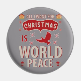 All I want for Christmas is World Peace T-shirt Pin