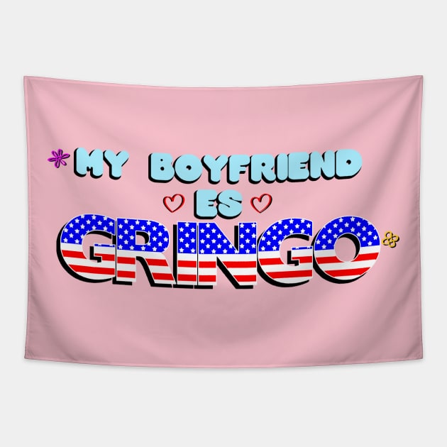 My BF es Gringo Tapestry by MiamiTees305