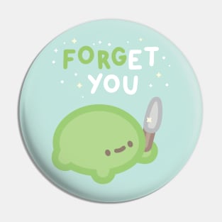 Forget You Pin