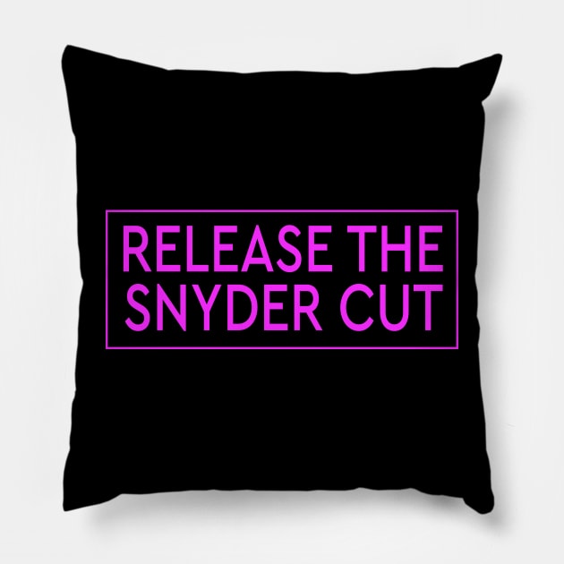 RELEASE THE SNYDER CUT - PINK TEXT Pillow by TSOL Games