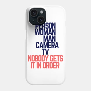 #personwomanmancameratv Person Woman Man Camera TV Nobody Gets It In Order Phone Case