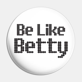 Be like betty Pin