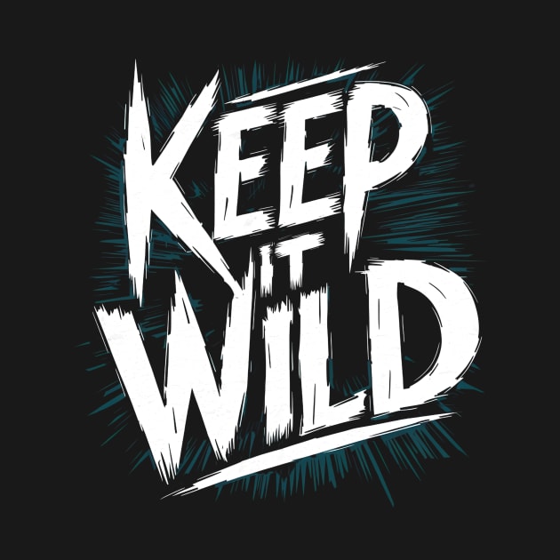 keep it wild by AlishaAycha