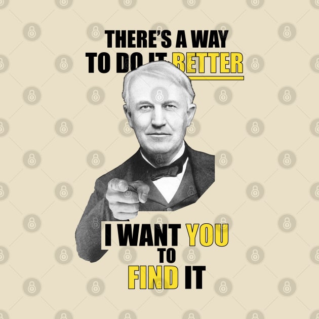 Thomas Edison Quote - Find a Way to Do Better! by red-leaf