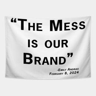 Mess is Our Brand Tapestry