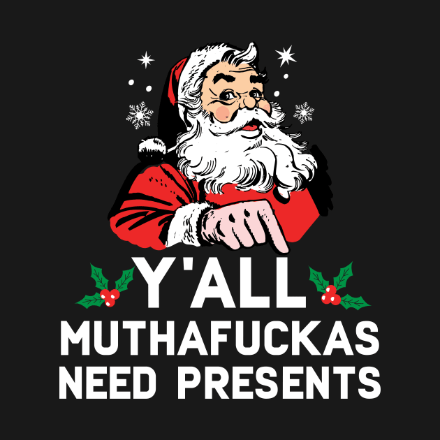 Y'all Muthafuckas Need Presents by Eugenex