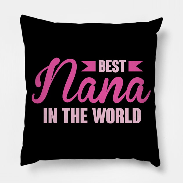 Best Nana In The World Pillow by nektarinchen