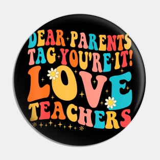 Dear Parents Tag Youre It Love Teachers Last Day Of School Pin