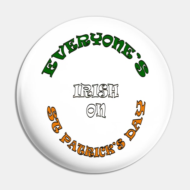 Everyone's Irish On St Patricks Day Pin by taiche