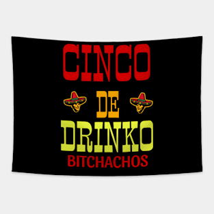 Cinco De Drinko Bitchachos Tapestry