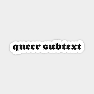 queer subtext Magnet