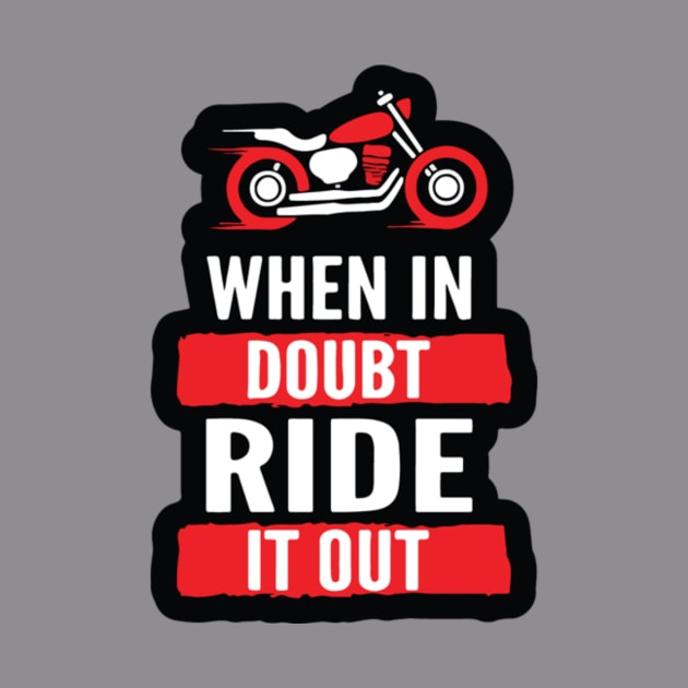 When In Doubt Ride It Out by MentolBonBon