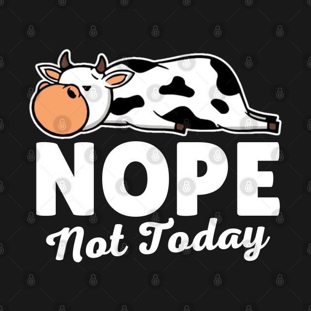 Nope Not Today Cow by Illustradise