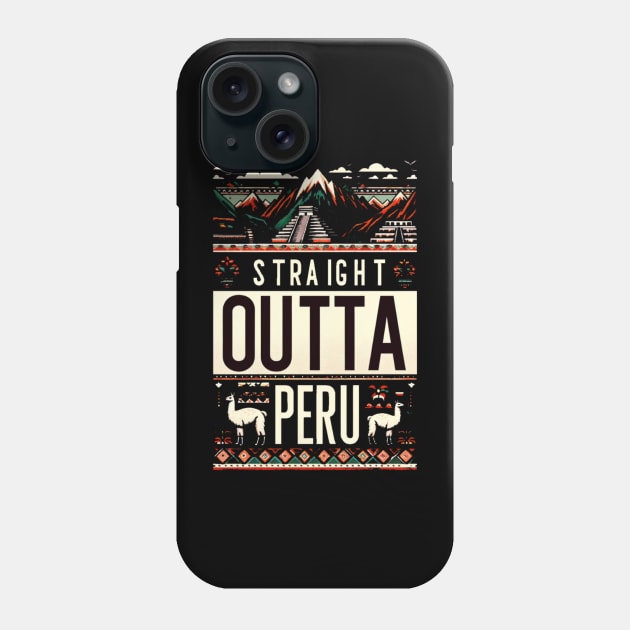 Straight Outta Peru Phone Case by Straight Outta Styles