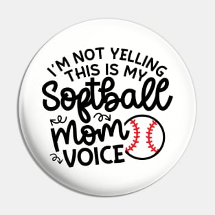 I'm Not Yelling This Is My Softball Mom Voice Cute Funny Pin