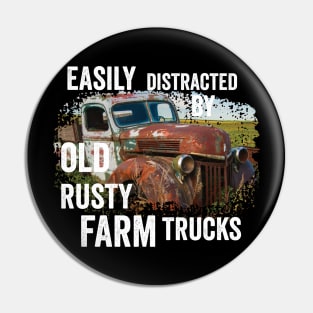 Vintage Retro: Easily Distracted by Old Rusty Farm Trucks Pin