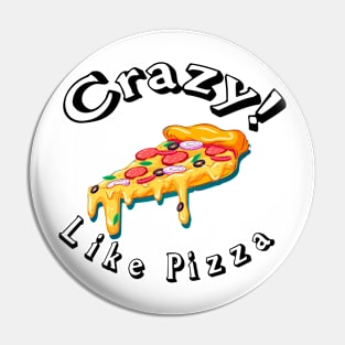 Crazy like pizza ! Pin