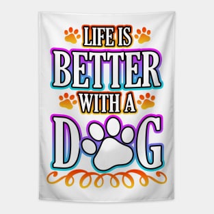 Life Is Better With A Dog Tapestry