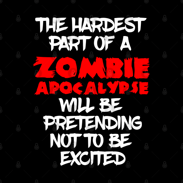 The hardest part of a Zombie Apocalypse by madeinchorley