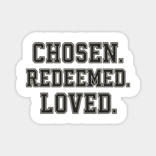 Chosen. Redeemed. Loved. Christian Gift Magnet