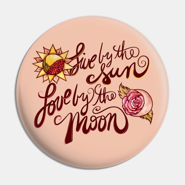 Live by the Sun love by the Moon Pin by bubbsnugg