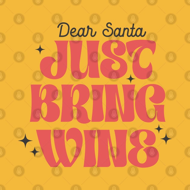 Dear Santa, just bring wine by NotUrOrdinaryDesign