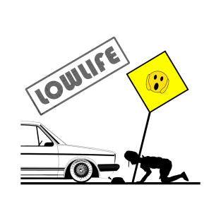 Low life design with low car T-Shirt