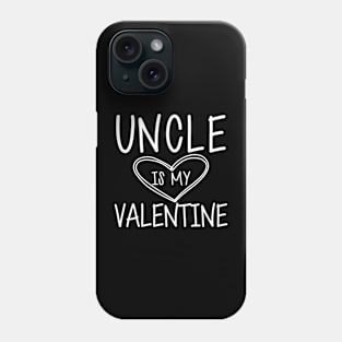 Uncle is my valentine w Phone Case