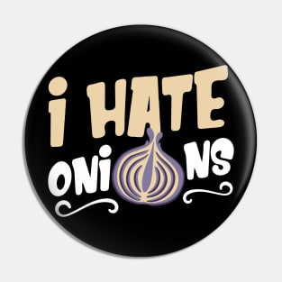 I Hate Onions Pin