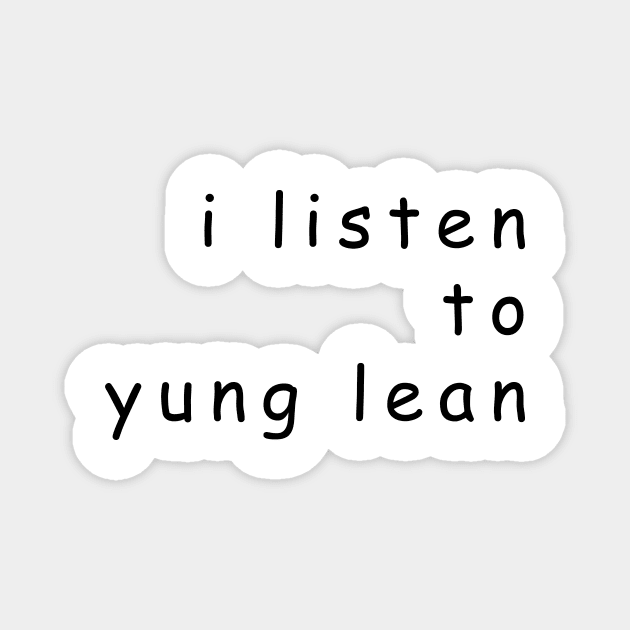 I Listen To Yung Lean Comic Sans Design Magnet by RADGEGEAR2K92