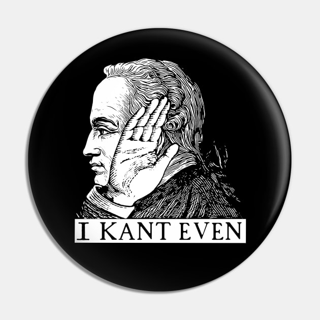 I Kant Even Pin by LordNeckbeard