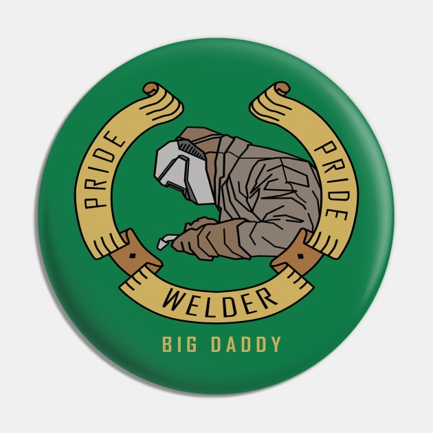 Welder Big Daddy Pin by damnoverload