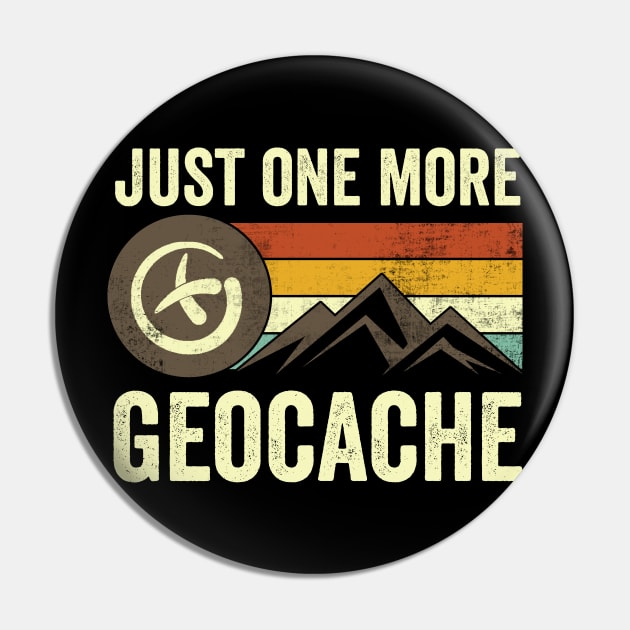 Just One More Geocache Funny Geocaching Pin by Visual Vibes