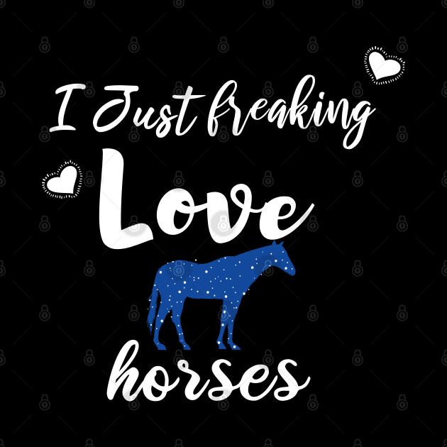 I Just Freaking Love Horses by SAM DLS