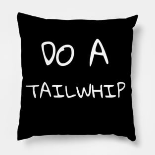 Do A Tailwhip Pillow