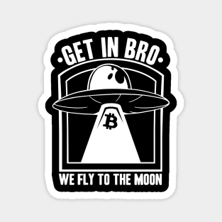 Get In Bro We Fly To The Moon Bitcoin Crypto BTC Magnet