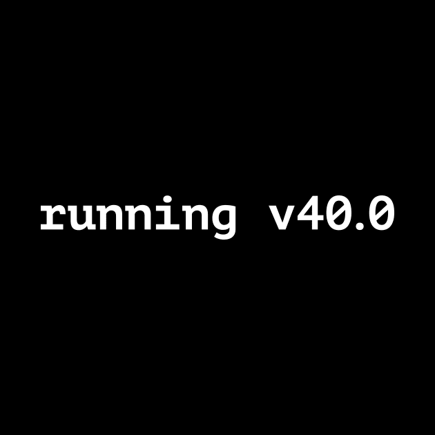 Running v40.0 funny t-shirt by RedYolk