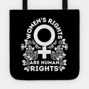 Women's Rights Are Human Rights - For feminist support Tote