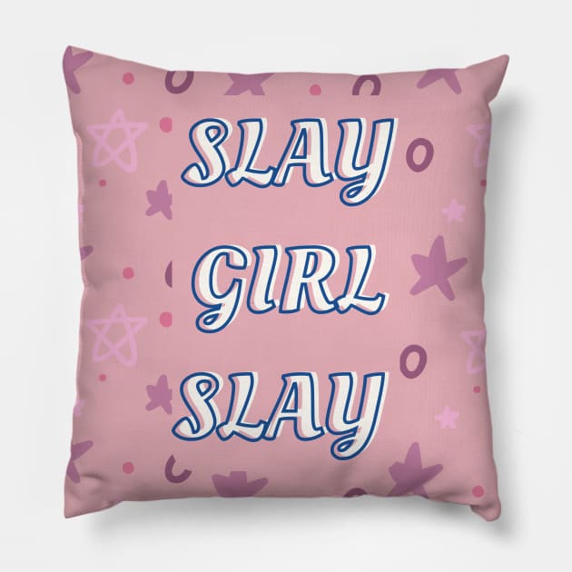 Slay Girl Slay Pillow by qissybloom