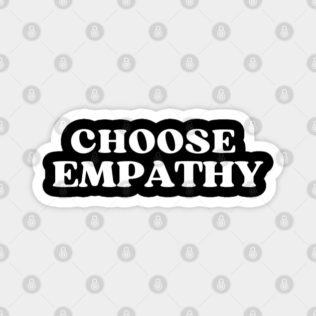 Choose Empathy Magnet by Annabelhut