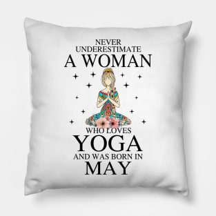 A Woman Who Loves Yoga And Was Born In May Pillow