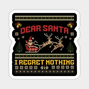 Dear Santa I Regret Nothing Magnet