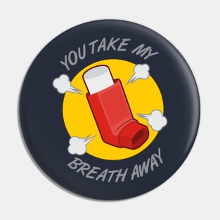 You Take My Breath Away Pin